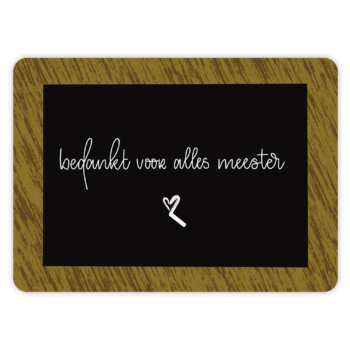 Ansichtkaartje | Meester bedankt voor alles