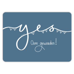 Ansichtkaartje | Yes, Oom geworden