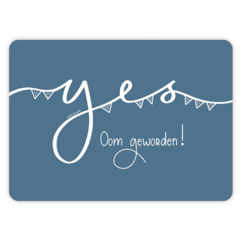 Ansichtkaartje | Yes, Oom geworden