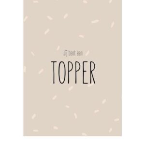 Ansichtkaartje | Jij bent een Topper