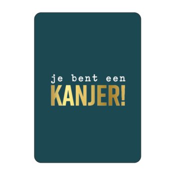 Ansichtkaartje | Je bent een Kanjer goldfoil