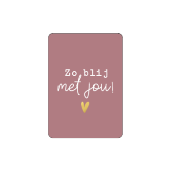 Cadeaukaartje  | A7 - Zo blij met jou goldfoil
