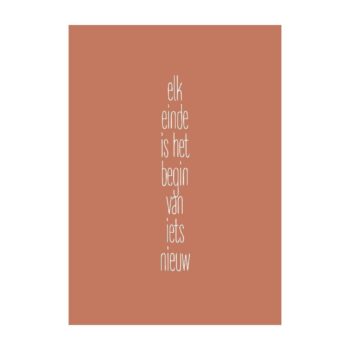 Ansichtkaartje | Elk einde is begin iets nieuws