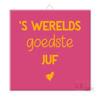 Tegeltje - Werelds Goedste Juf