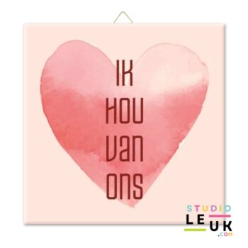 Tegeltje - Ik hou van ons met hart
