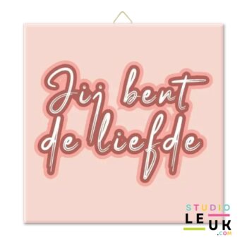 Tegeltje - Jij bent de liefde