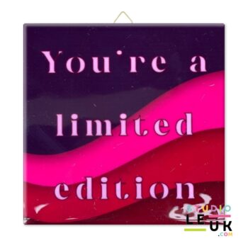 Tegeltje - You are a limited edition