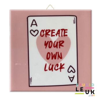 Tegeltje - Create your own luck
