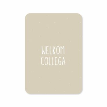 Ansichtkaartje | Welkom nieuwe Collega