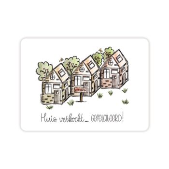 Ansichtkaartje |  Huis verkocht !