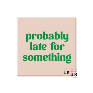 Magneetje - Probably late for something