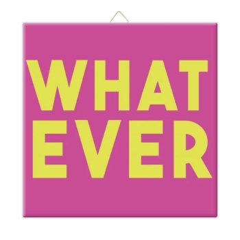 Tegeltje - Whatever - Roze Geel